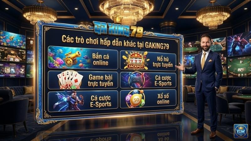 Các trò chơi hấp dẫn khác tại GAKING79