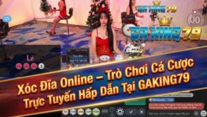 xoc dia online tro choi ca cuoc truc tuyen hap dan tai gaking79 1